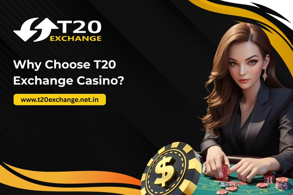 Why Choose T20 Exchange Casino