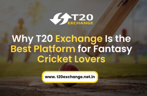 Why T20 Exchange Is the Best Platform for Fantasy Cricket Lovers